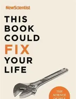 Psychológia, etika This Book Could Fix Your Life - New Scientist,Helen Thomson