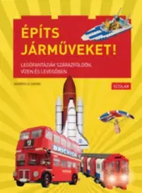 Ručné práce - ostatné Építs járműveket! - Legófantáziák szárazföldön, vízen és levegőben - Warren Elsmore