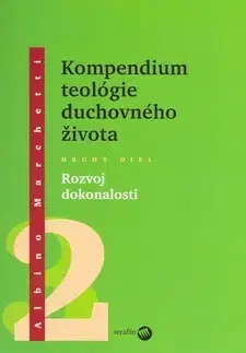 Náboženstvo - ostatné Kompedium teológie duchovného života diel II. - Albino Marchetti