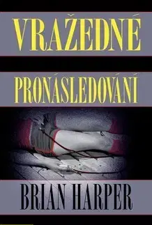 Detektívky, trilery, horory Vražedné pronásledování - Brian Harper