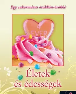 Romantická beletria Életek és édességek - Tara Sivec