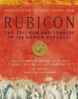 História - ostatné Rubicon - The Triumph and Tragedy of the Roman Republic - Tom Holland