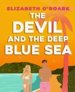 Erotická beletria The Devil and the Deep Blue Sea - Elizabeth O´Roark