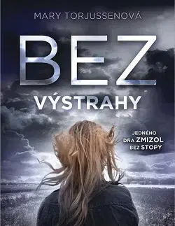 Svetová beletria Bez výstrahy - Mary Torjussenová,Zdenka Buntová