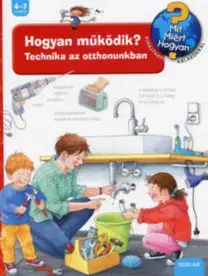Veda a technika Hogyan működik? - Technika az otthonunkban - Kolektív autorov