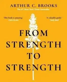 Rozvoj osobnosti From Strength to Strength - Arthur C. Brooks
