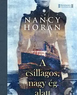 Svetová beletria A csillagos, nagy ég alatt - Nancy Horan