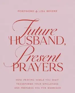Náboženstvo Future Husband, Present Prayers - Christian Bevere