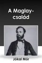 Svetová beletria A Magláy-család - Mór Jókai