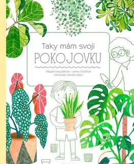 Izbové rastliny Taky mám svoji pokojovku - Magda Garguláková,Lenka Chytilová,Hannah Abbo
