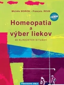 Alternatívna medicína - ostatné Homeopatia a výber liekov - Michele Boiron,François Roux