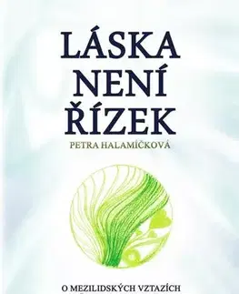 Partnerstvo a rodičovstvo - ostatné Láska není řízek - Petra Halamíčková