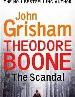 V cudzom jazyku Theodore Boone - The Scandal - John Grisham
