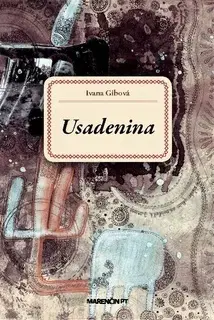 Slovenská beletria Usadenina - Ivana Gibová