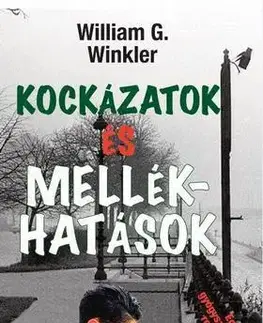 Detektívky, trilery, horory Kockázatok és mellékhatások - William G. Winkler