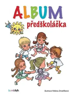 Denník dieťatka Album předškoláčka - Helena Zmatlíková