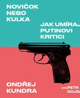 Audioknihy Tympanum Novičok nebo kulka: Jak umírají Putinovi kritici (audiokniha)