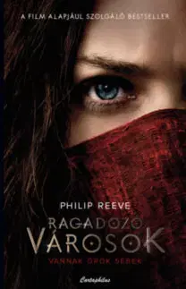 Dobrodružstvo, napätie, western Ragadozó városok - Philip Reeve