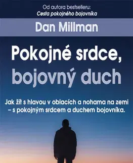 Duchovný rozvoj Pokojné srdce, bojovný duch - Dan Millman