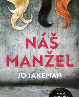 Detektívky, trilery, horory Náš manžel - Jo Jakeman