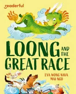 Príprava do školy, pracovné zošity Readerful Independent Library: Level 15: Loong and the Great Race - Eva Wong Nava