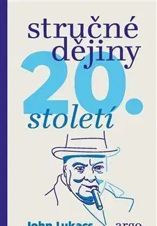 Svetové dejiny, dejiny štátov Stručné dějiny 20. století - John Lukacs