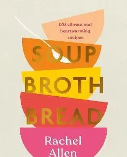 Kuchárky - ostatné Soup Broth Bread - Rachel Allen