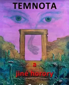 Sci-fi a fantasy Temnota a jiné horory - Jana Pacáková