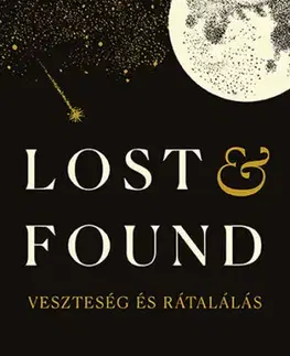 Psychológia, etika Lost & Found - Veszteség és rátalálás - Kathryn Schulz,Laura Lukacs