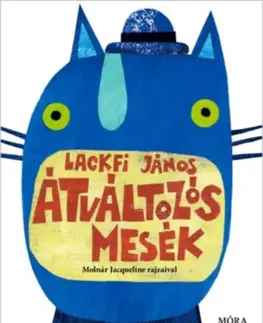 Rozprávky Átváltozós mesék - János Lackfi