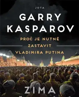 Politológia Zima přichází - Garry Kasparov