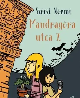 Dobrodružstvo, napätie, western Mandragóra utca 7. - Noémi Szécsi
