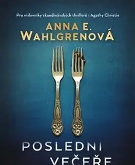 Detektívky, trilery, horory Poslední večeře - Anna E. Wahlgren
