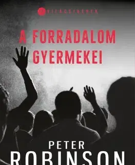 Detektívky, trilery, horory A forradalom gyermekei - Robinson Peter