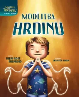 Náboženská literatúra pre deti Modlitba Hrdinu - Shepherd Sheri Rose