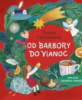 Pre deti a mládež - ostatné Od Barbory do Vianoc - Zuzana Csontosová,Katarína Ilkovičová