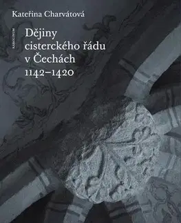 Kresťanstvo Dějiny cisterckého řádu v Čechách - Kateřina Charvátová