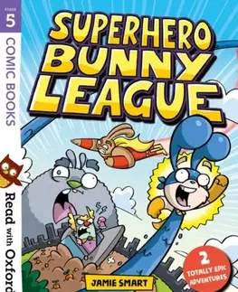 Príprava do školy, pracovné zošity Read with Oxford: Stage 5: Comic Books: Superhero Bunny League - Jamie Smart