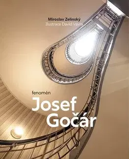 Architektúra Fenomén Josef Gočár - David Vávra,Miroslav Zelinský