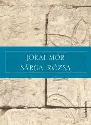 Svetová beletria Sárga rózsa - Mór Jókai