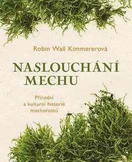 Biológia, fauna a flóra Naslouchání mechu - Robin Wall Kimmererová