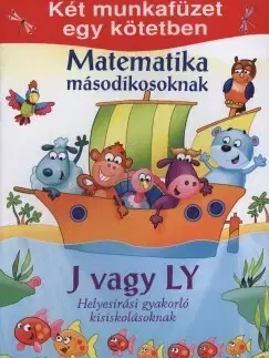 Matematika Matematika másodikosoknak, J vagy Ly helyesírás gyakorló kisiskolásoknak