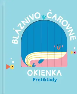 Leporelá, krabičky, puzzle knihy Bláznivo čarovné okienka: Protiklady
