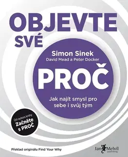 Manažment Objevte své PROČ - Simon Sinek,Peter Docker,David Mead