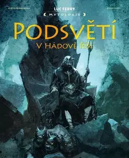 Komiksy Podsvětí. V Hádově říši - Luc Ferry,Clotilde Bruneau,Diego Oddi