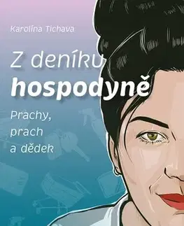 Humor a satira Z deníku hospodyně - Prachy, prach a dědek - Karolína Tichava