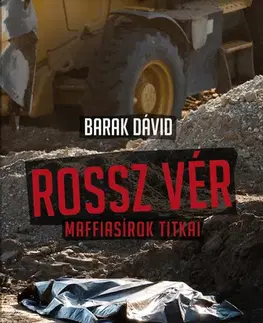 Mafia, podsvetie ROSSZ VÉR - Maffiasírok titkai - Dávid Barak