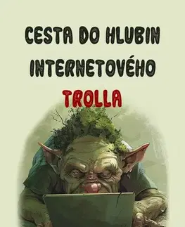 Odborná a náučná literatúra - ostatné Cesta do hlubin internetového trolla - David Gruber