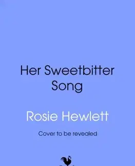 Historické romány Sweetbitter Song - Rosie Hewlett