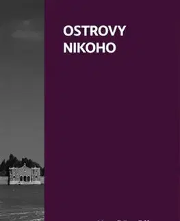 Eseje, úvahy, štúdie Ostrovy nikoho - Maroš Rovňák